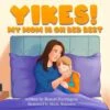 Yikes!: My Mom Is On Bed Rest(Yikes My Mom Is On Bed Rest) 2 Yikes!: My Mom Is On Bed Rest(Yikes My Mom Is On Bed Rest) -Curious Bear Toys 61Fzk9sQgnL. SY522