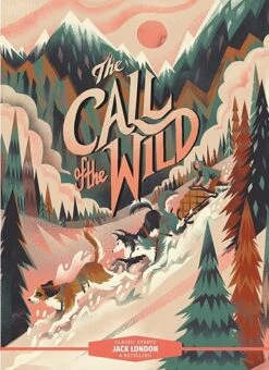 Classic Starts: The Call Of The Wild(Classic Starts The Call Of The Wild 1)