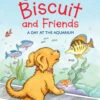 Harper Collins Biscuit And Friends: A Day At The Aquarium(Biscuit And Friends A Day At The Aquarium) -Curious Bear Toys 9780062910066 03f36c07 c693 4dff bc15 d0a419a0906c