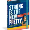 Strong Is The New Pretty: A Guided Journal For Girls(Strong Is The New Pretty A Guided Journal For Girls) -Curious Bear Toys 9781523505500 3D