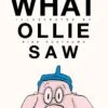 Chronicle Books What Ollie Saw(What Ollie Saw)