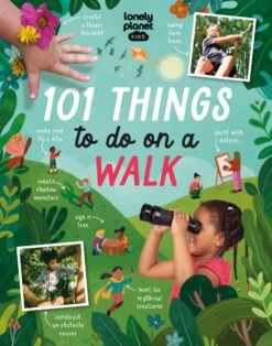 Lonely Planet Kids: 101 Things To Do On A Walk(Lonely Planet Kids 101 Things To Do On A Walk)