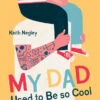 Penguin Random House My Dad Used To Be So Cool(My Dad Used To Be So Cool)