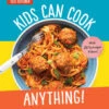 Penguin Random House Kids Can Cook Anything!(Kids Can Cook Anything) 1 Penguin Random House Kids Can Cook Anything!(Kids Can Cook Anything) -Curious Bear Toys 9781954210240