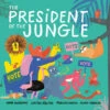 Penguin Random House The President Of The Jungle(The President Of The Jungle) -Curious Bear Toys 9781984814746