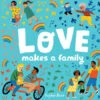Penguin Random House Love Makes A Family(Love Makes A Family) -Curious Bear Toys 9781984815064
