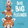 Penguin Random House Big, Big Feelings(Big Big Feelings) -Curious Bear Toys big big feelings