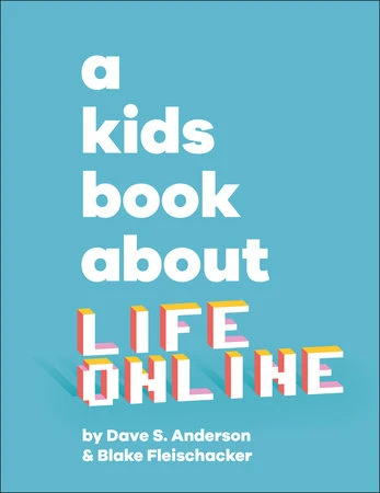 A Kids Book About Life Online(A kids book about life online) Penguin Random House A Kids Book About Life Online(A Kids Book About Life Online) -Curious Bear Toys book about life online prh