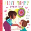 Penguin Random House I Love Mommy Everyday(I Love Mommy Everyday) -Curious Bear Toys i love mommy everyday