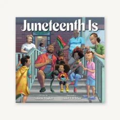 Chronicle Books Juneteenth Is(Juneteenth Is)