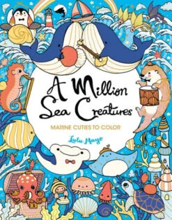 A Million Sea Creatures: Marine Cuties To Color(A Million Sea Creatures Marine Cuties To Color)