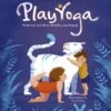 Play Yoga(Play Yoga) -Curious Bear Toys play yoga