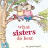 Chronicle Books What Sisters Do Best(What Sisters Do Best)